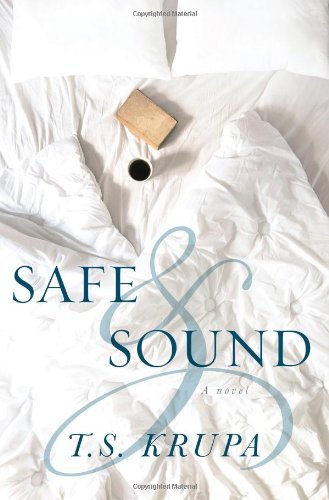 By T.S. Krupa Safe & Sound: A Novel [Paperback]