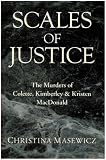 Scales of Justice: The Murders of Colette, Kimberley & Kristen MacDonald
