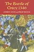 The Battle of Crecy, 1346 (Warfare in History) (Warfare in History)
