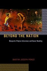 Beyond the Nation: Diasporic Filipino Literature and Queer Reading (Sexual Cultures Also An Ali Bo)