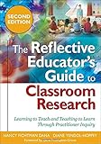 The reflective educator's guide to classroom research : learning to teach and teaching to learn through practitioner inquiry