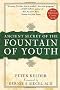 The Ancient Secret of the Fountain of Youth