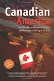 The Canadian in America: Real-Life Tax and Financial Insights into Moving and Living in the U.S.