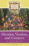 Hoodoo, Voodoo, and Conjure: A Handbook (Greenwood Folklore Handbooks)