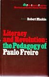 Literacy and revolution : the pedagogy of Paulo Freire