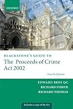 Blackstone's guide to the Proceeds of Crime Act 2002