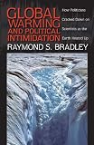 Global warming and political intimidation : how politicians cracked down on scientists as the earth heated up