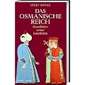 Das Osmanische Reich: Grundlinien seiner Geschichte
