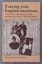 Tracing Your English Ancestors: A Manual for Analysing and Solving Genealogical Problems, 1538 to the Present