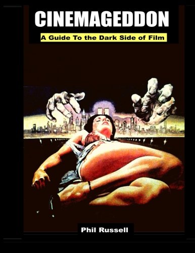 Cinemageddon: A Guide To the Dark Side of Film