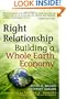 Right Relationship: Building a Whole Earth Economy