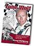Lone Wolf: One of Auto Racing's Most Compelling Characters Tells his Story