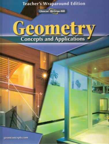 Glencoe McGraw-Hill Geometry Concepts and Applications Teacher's Wraparound Edition
