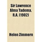 Sir Lawrence Alma Tadema, R.A. (1902) by Helen Zimmern