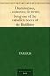 Dhammapada, a collection of verses; being one of the canonical books of the Buddhists