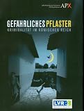 Gef&auml;hrliches Pflaster - Kriminalit&auml;t im R&ouml;mischen Reich - Marcus Reuter, Romina Schiavone