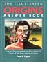 The Illustrated Origins Answer Book: Concise, Easy-To-Understand Facts About the True Origin of Life, Man, and the Cosmos