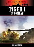 Tiger I in Combat (Hitler's War Machine)