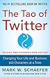 The Tao of Twitter, Revised and Expanded New Edition: Changing Your Life and Business 140 Characters at a Time