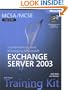 MCSA/MCSE Self-Paced Training Kit (Exam 70-284): Implementing and Managing Microsoft� Exchange Server 2003 (Pro-Certification)