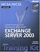 MCSA/MCSE Self-Paced Training Kit (Exam 70-284): Implementing and Managing Microsoft Exchange Server 2003: Implementing 