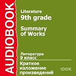 Literature for 9th Grade: Summary of Works | Alexander Shukshin,Leo Tolstoy,Ivan Turgenev,Vasily Bunin