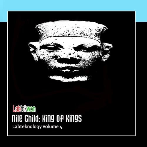 Ankh Ba Records Labteknology Volume 4: Nile Child - King Of Kings