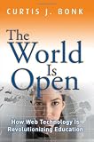 The World Is Open: How Web Technology Is Revolutionizing Education (Wiley Desktop Editions)