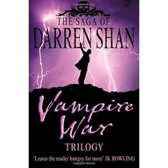 The Vampire War Trilogy: "Hunters of the Dusk", "Allies of the Night", "Killers of the Dawn" (The Saga of Darren Shan)