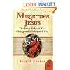 Misquoting Jesus: The Story Behind Who Changed the Bible and Why