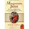 Misquoting Jesus: The Story Behind Who Changed the Bible and Why