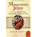 Misquoting Jesus: The Story Behind Who Changed the Bible and Why