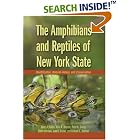 The Amphibians and Reptiles of New York State: Identification, Natural History, and... by James P. Gibbs, Alvin R. Breisch, Peter K. Ducey, and Glenn Johnson
