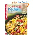 Kochen & genie�en: 30-Minuten-K�che. Schnelle Gerichte f�r jeden Tag