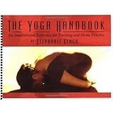 The Yoga Handbook, An Inspirational Reference for Teaching and Home Practice