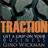Traction: Get a Grip on Your Business Traction: Get a Grip on Your Business