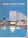 Asian Style Hotels: Bali, Java, Malaysia, Singapore, Thailand