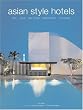 Asian Style Hotels: Bali, Java, Malaysia, Singapore, Thailand