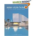 Asian Style Hotels: Bali, Java, Malaysia, Singapore, Thailand by  Kim Inglis, Jacob Termansen, and Pia Marie Molbech