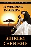 A Wedding in Africa (The Africa Series)