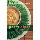 party dips 50 zippy zesty spicy savory tasty tempting dips 50 series