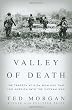 Valley of Death: The Tragedy at Dien Bien Phu That Led America into the Vietnam War