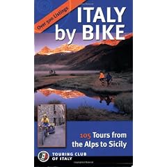 Italy by bike: 105 Tours from the Alps to Sicily