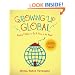 Growing Up Global: Raising Children to Be At Home in the World