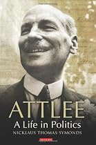 Attlee: A Life in Politics