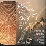 Way of the Winding Path: A Map for the Labyrinth of Life