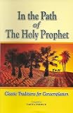 In the Path of the Holy Prophet (Islamic Traditions)