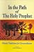 In the Path of the Holy Prophet (Islamic Traditions)