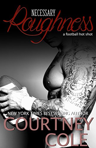 Necessary Roughness: An erotic sports romance (HotShots Book 1)