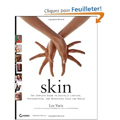Skin: The Complete Guide to Digitally Lighting, Photographing, And Retouching Faces And Bodies